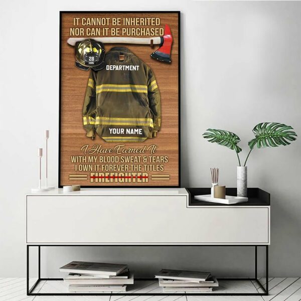 It Cannot Be Inherited Nor Can It Be Purchased Personalized Firefighter Armor Clothes And Helmet Canvas For Fireman - Image 6