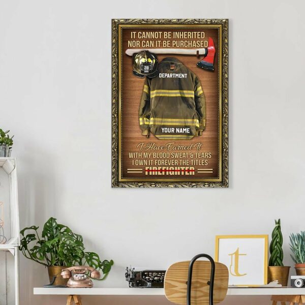It Cannot Be Inherited Nor Can It Be Purchased Personalized Firefighter Armor Clothes And Helmet Canvas For Fireman - Image 4