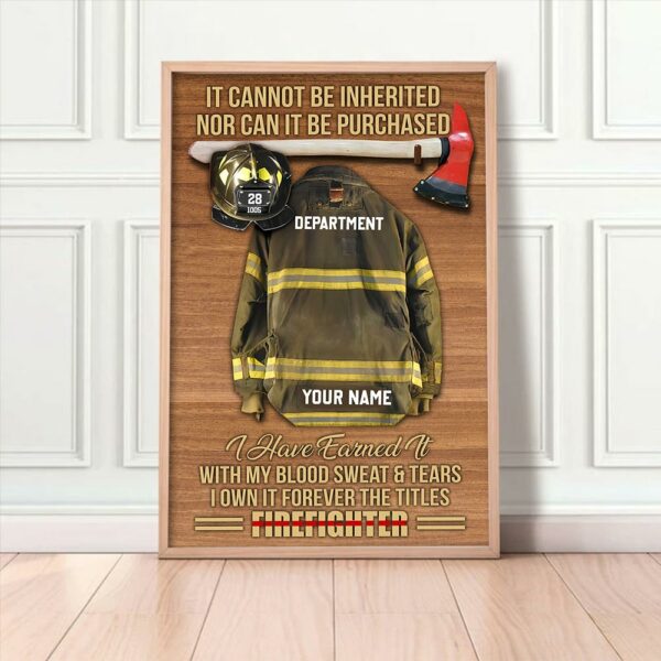It Cannot Be Inherited Nor Can It Be Purchased Personalized Firefighter Armor Clothes And Helmet Canvas For Fireman - Image 7