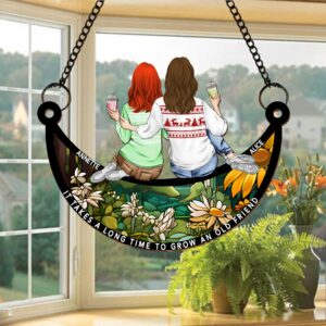 It Takes A Long Time To Grow Old Friends Suncatcher Ornament