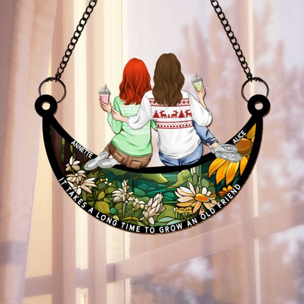 It Takes A Long Time To Grow Old Friends Suncatcher Ornament - Image 2