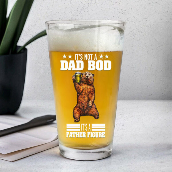 It's Not A Dad Bob, It's A Father Figure, Fathers Day Gift, Personalized 16oz Pint Beer Glass - Image 2