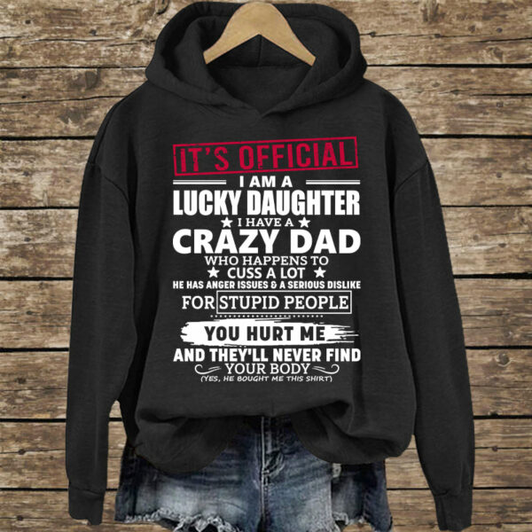 It's Official I Am A Lucky Daughter I Have A Crazy Dad Shirt Gift For Daughter - Image 9