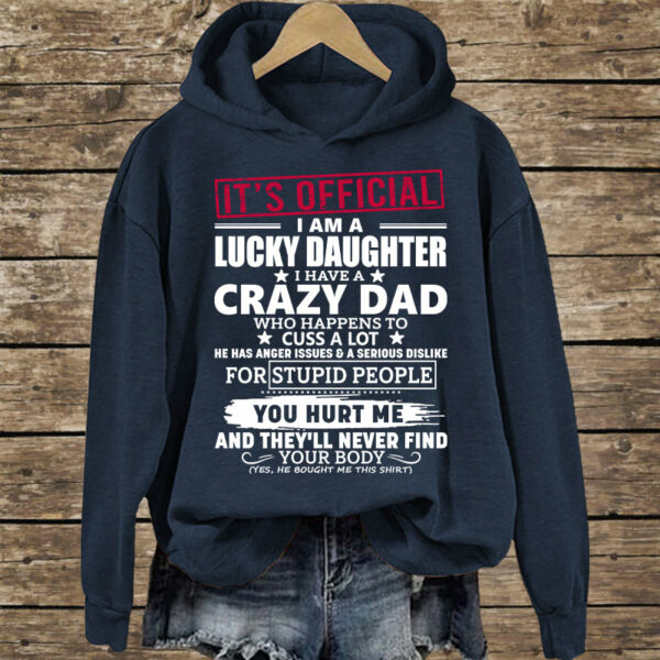 It's Official I Am A Lucky Daughter I Have A Crazy Dad Shirt Gift For Daughter - Image 12