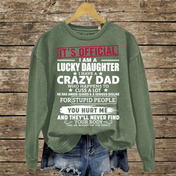 It's Official I Am A Lucky Daughter I Have A Crazy Dad Shirt Gift For Daughter - Image 8