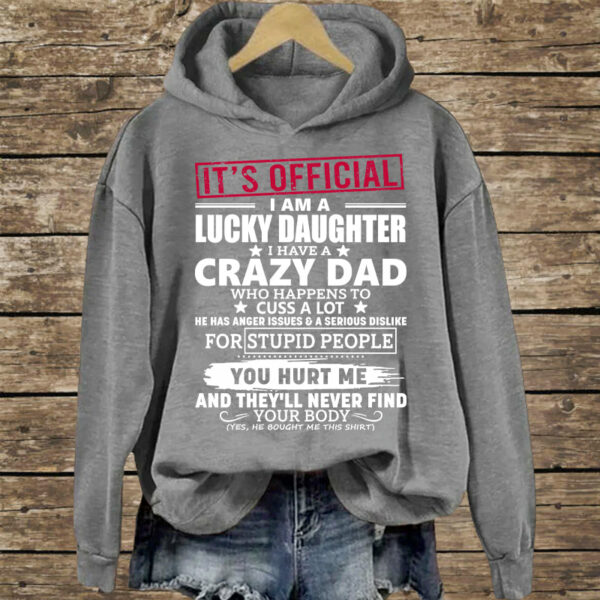 It's Official I Am A Lucky Daughter I Have A Crazy Dad Shirt Gift For Daughter - Image 11