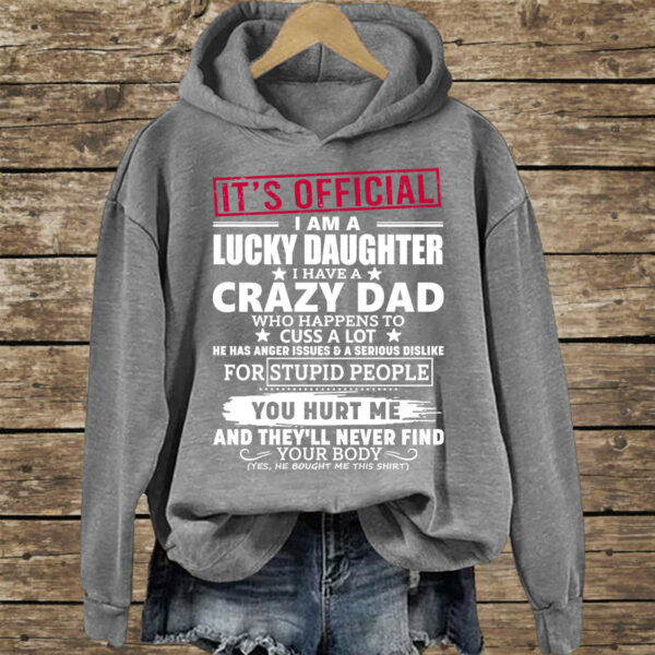 It's Official I Am A Lucky Daughter I Have A Crazy Dad Shirt Gift For Daughter - Image 10