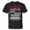 It's Official I Am A Lucky Son Because Iâ€™m Raised By A Freaking Awesome Mom - Mom's Gift - Gift For Son