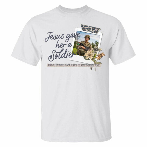 Jesus Gave Her - Custom Upload Photo Shirt - Image 10