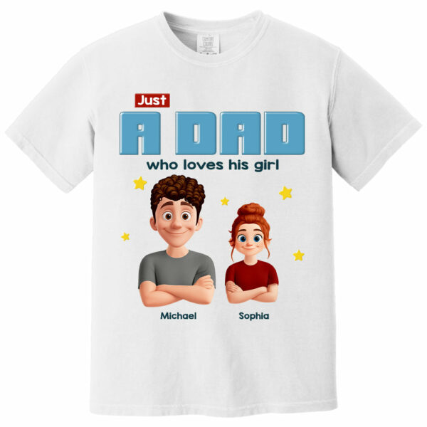 Just a Dad Who Loves His Girl Personalized Shirt For Dad - Image 5