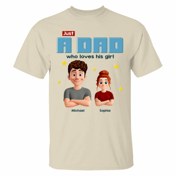 Just a Dad Who Loves His Girl Personalized Shirt For Dad - Image 6