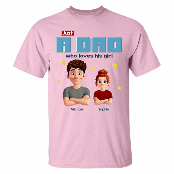 Just a Dad Who Loves His Girl Personalized Shirt For Dad - Image 9