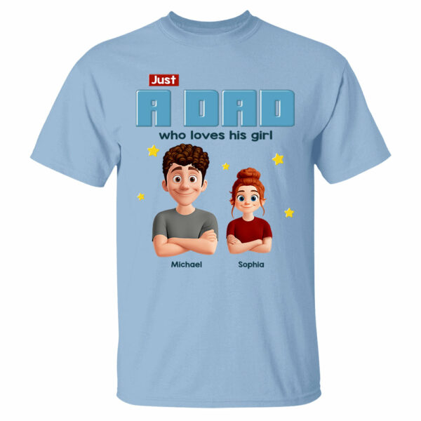 Just a Dad Who Loves His Girl Personalized Shirt For Dad - Image 8