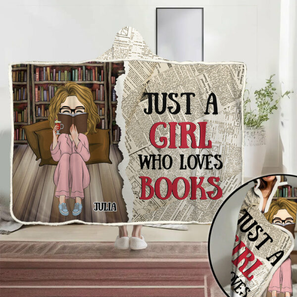 Just A Girl Who Loves Books - Personalized Wearable Hooded Blanket