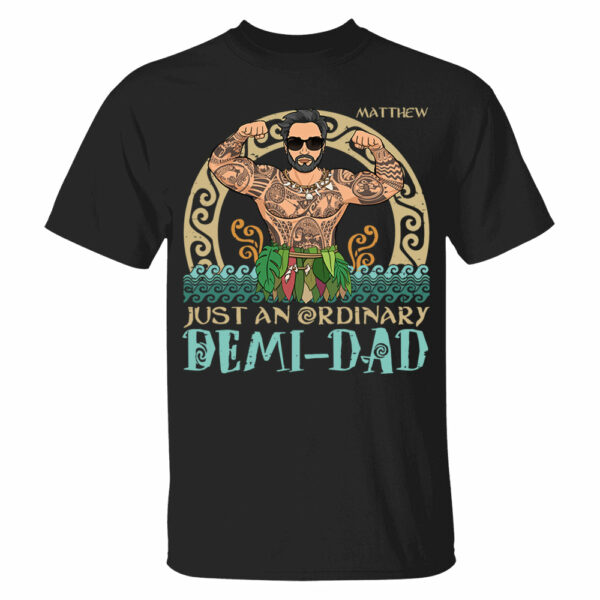 Just An Ordinary Demi - Dad Personalized Shirt Gift For Father's Day Do98 - Image 3
