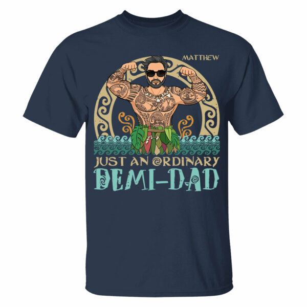 Just An Ordinary Demi - Dad Personalized Shirt Gift For Father's Day Do98 - Image 5