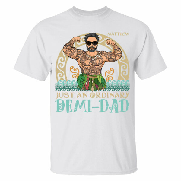 Just An Ordinary Demi - Dad Personalized Shirt Gift For Father's Day Do98 - Image 4