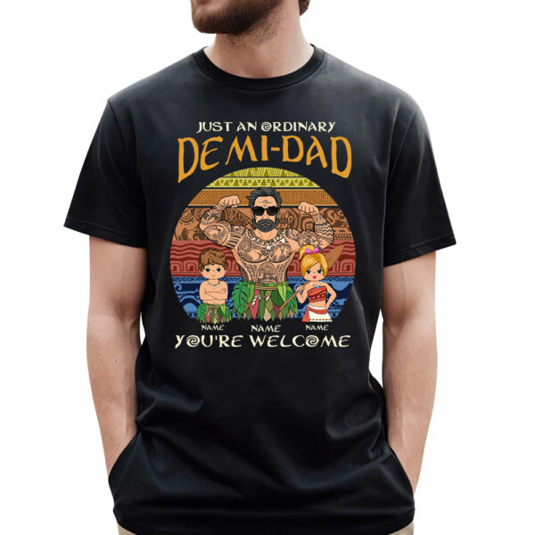 Just An Ordinary Demi Dad - Custom Shirt Gift For Dad - Image 2
