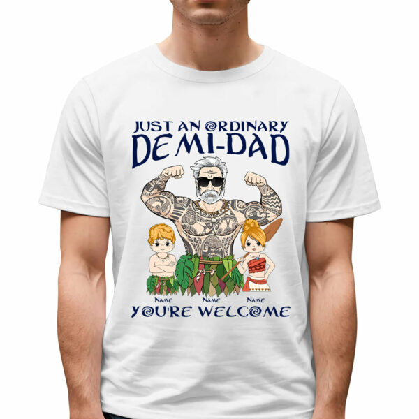Just An Ordinary Demi Dad Custom Shirt Gift For Dad - Image 2