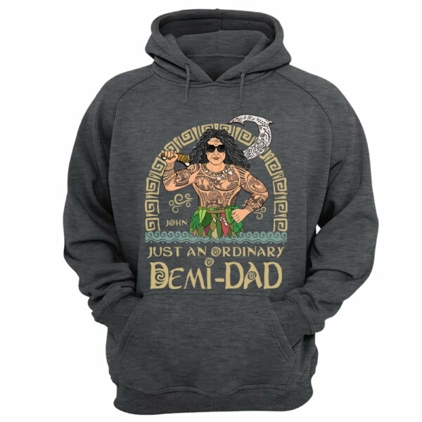 Just An Ordinary Demi Dad Personalized Shirt For Dad - Father's Day Gift - Image 13