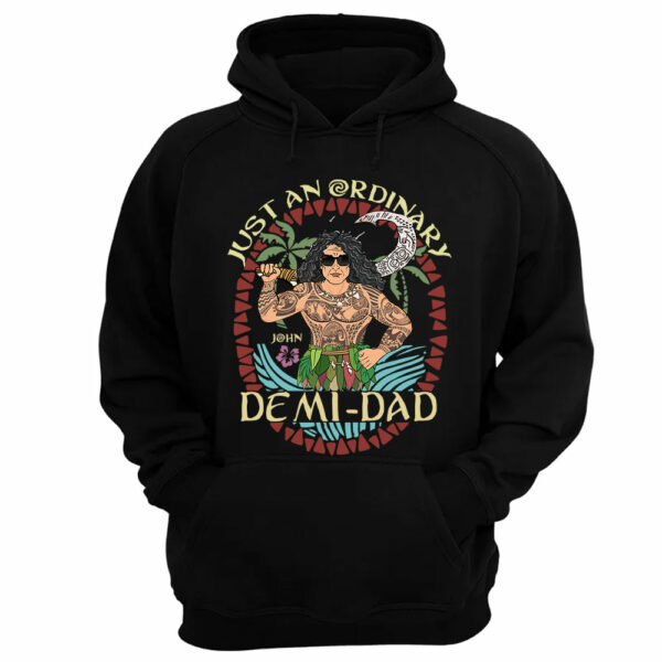 Just An Ordinary Demi Dad Personalized Shirt For Dad - Father's Day Gift - Image 13