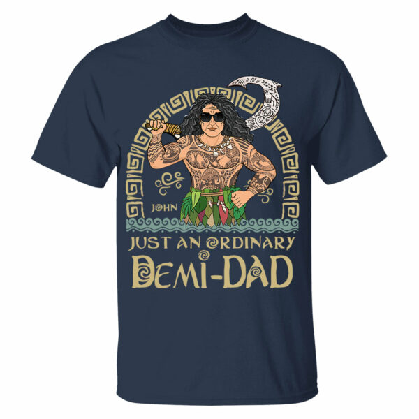 Just An Ordinary Demi Dad Personalized Shirt For Dad - Father's Day Gift - Image 6
