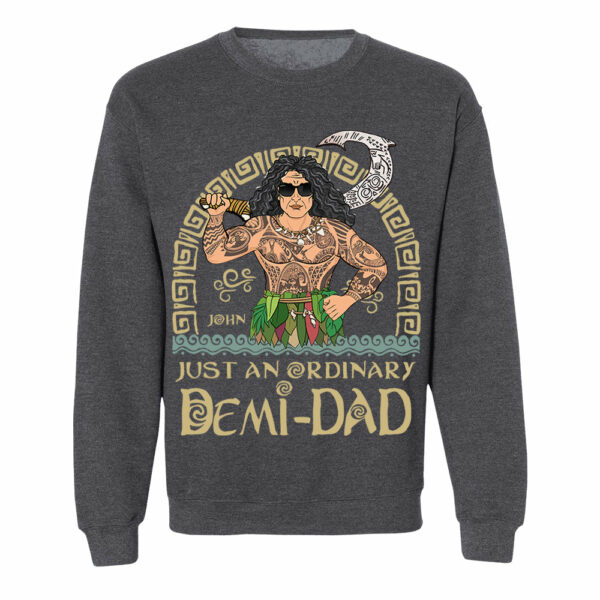 Just An Ordinary Demi Dad Personalized Shirt For Dad - Father's Day Gift - Image 10