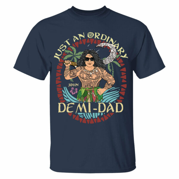 Just An Ordinary Demi Dad Personalized Shirt For Dad - Father's Day Gift - Image 5
