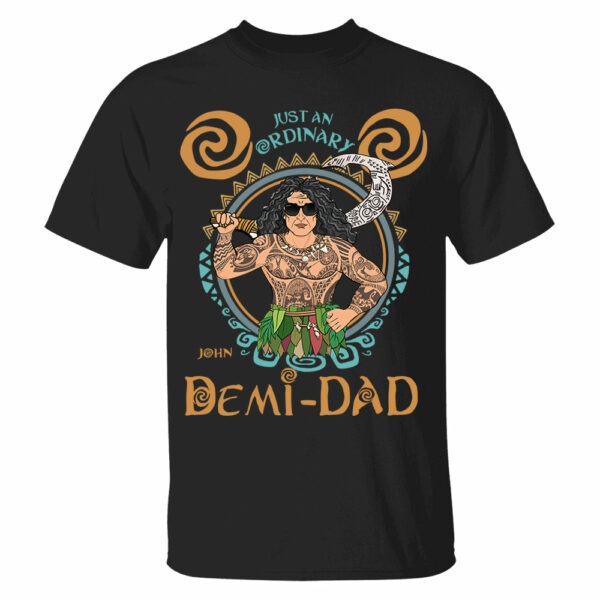 Just An Ordinary Demi Dad Personalized Shirt For Dad - Father's Day Gift - Image 3