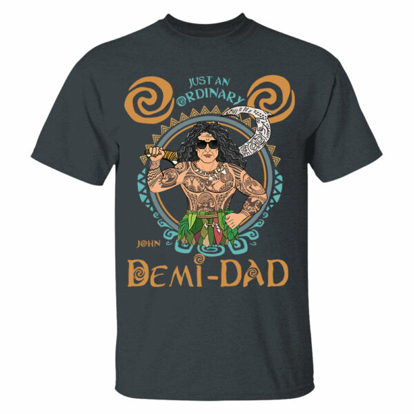 Just An Ordinary Demi Dad Personalized Shirt For Dad - Father's Day Gift - Image 2