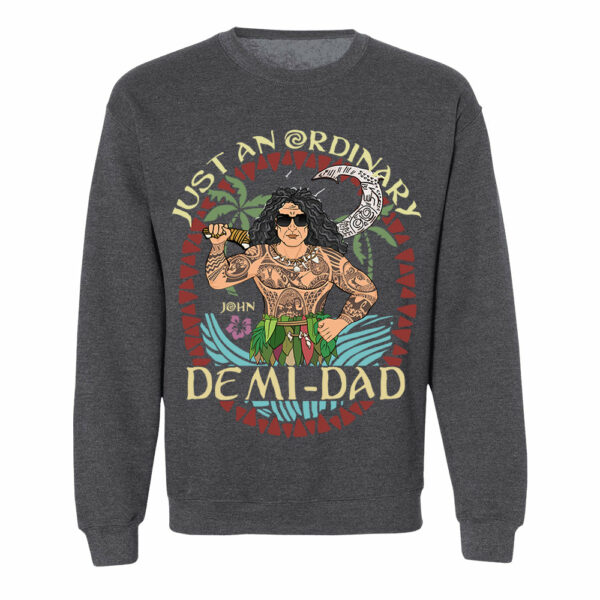 Just An Ordinary Demi Dad Personalized Shirt For Dad - Father's Day Gift - Image 10