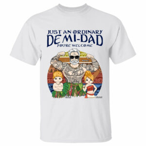 Just An Ordinary Demi Dad Personalized Shirt Gift For Dad