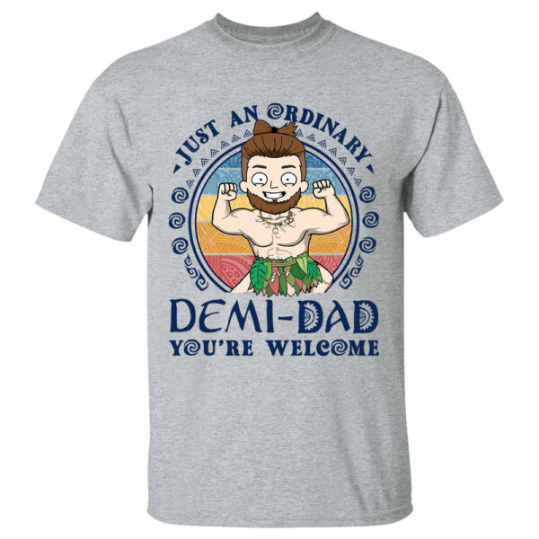 Just An Ordinary Demi Dad You Are Welcome Cartoon Art T-Shirt - Image 3