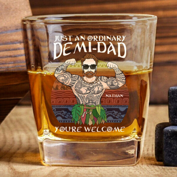 Just An Ordinary Demi Dad You Are Welcome Whiskey Glasses - Image 2