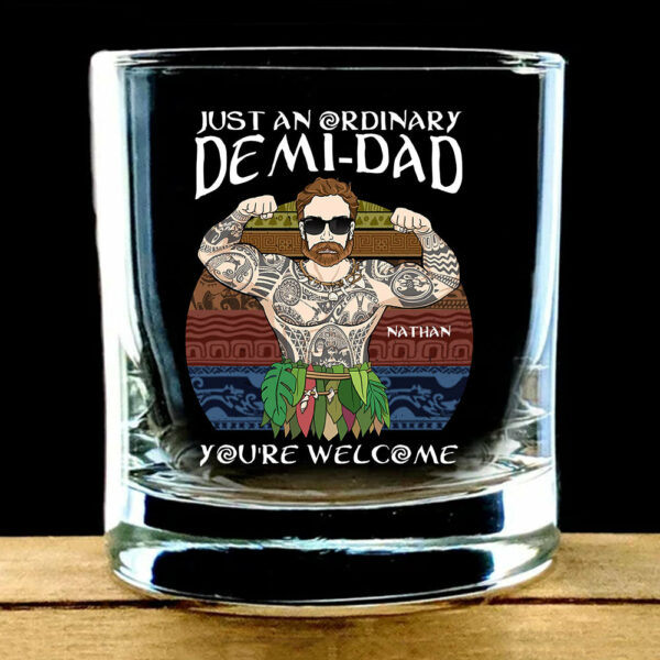 Just An Ordinary Demi Dad You Are Welcome Whiskey Glasses - Image 3