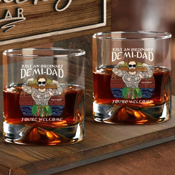 Just An Ordinary Demi Dad You Are Welcome Whiskey Glasses - Image 4