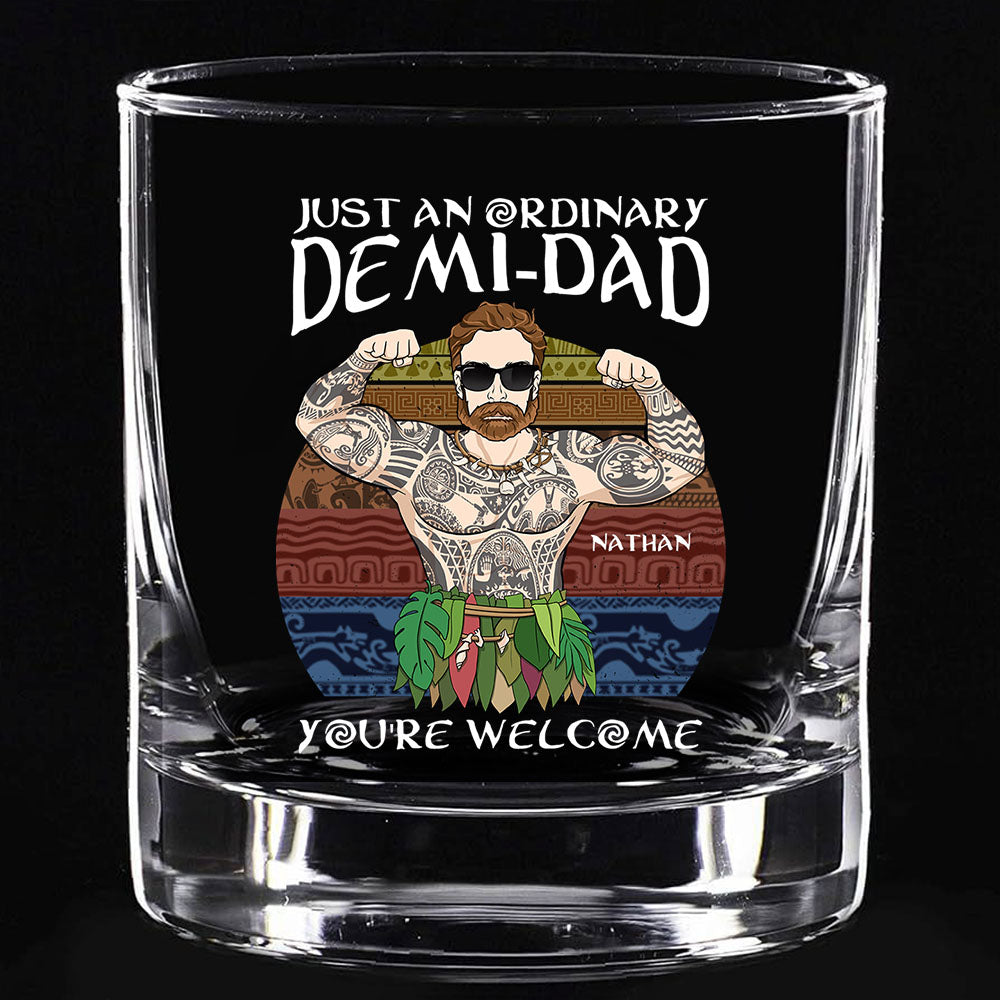 Just An Ordinary Demi Dad You Are Welcome Whiskey Glasses