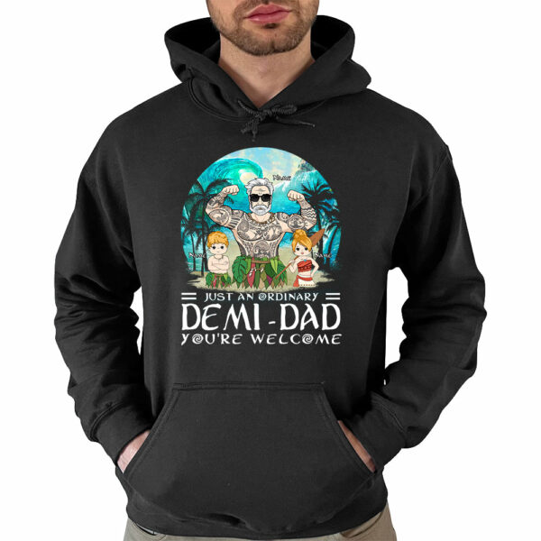 Just An Ordinary Demi Dad You Are Wellcome Personalized Shirt - Image 4