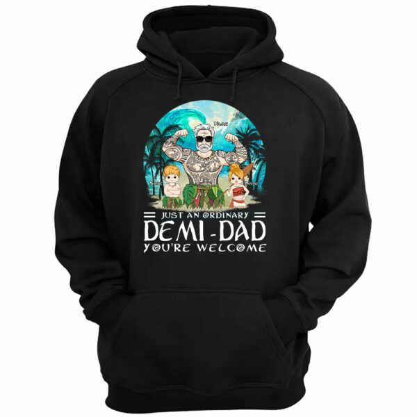 Just An Ordinary Demi Dad You Are Wellcome Personalized Shirt - Image 3