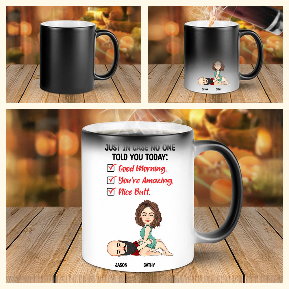 Just In Case No One Told You Today - Personalized Color Changing Mugs For Couple