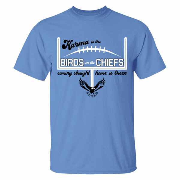 Karma Is The Birds On The Chiefs Coming Straight Home In Green Shirts - Image 7