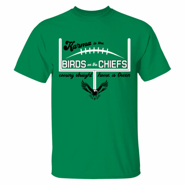 Karma Is The Birds On The Chiefs Coming Straight Home In Green Shirts - Image 3