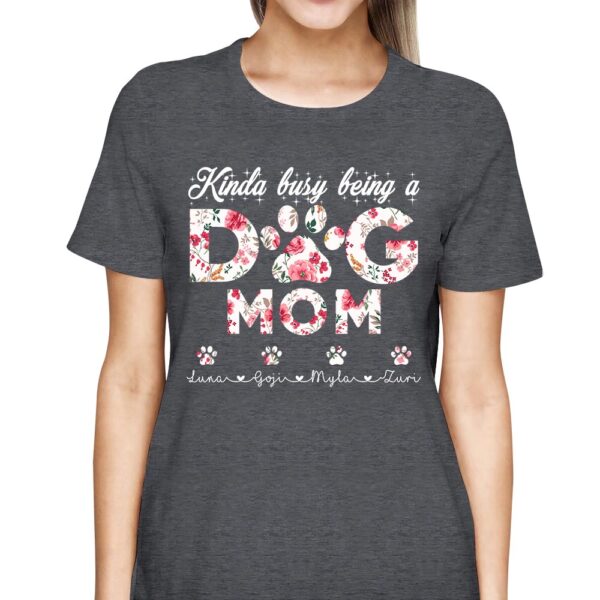 Kinda Busy Being A Dog Mom Floral Personalized Shirt - Image 4