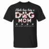 Kinda Busy Being A Dog Mom Floral Personalized Shirt