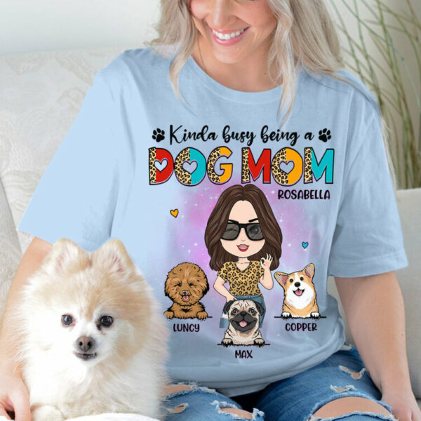 Kinda Busy Being A Dog Mom Personalized Shirt for Dog Mom Cute Gift For Dog Lover H2511 - Image 4