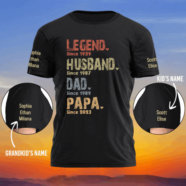 Legend, Husband, Dad And Papa Since - Family Personalized Custom Unisex T-shirt, Hoodie, Sweatshirt - Father's Day, Birthday Gift For Dad, Grandpa