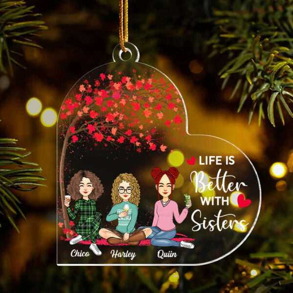 Life Is Better With Sisters Personalized Custom Shaped Acrylic Ornament - Image 4
