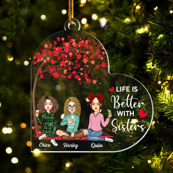 Life Is Better With Sisters Personalized Custom Shaped Acrylic Ornament