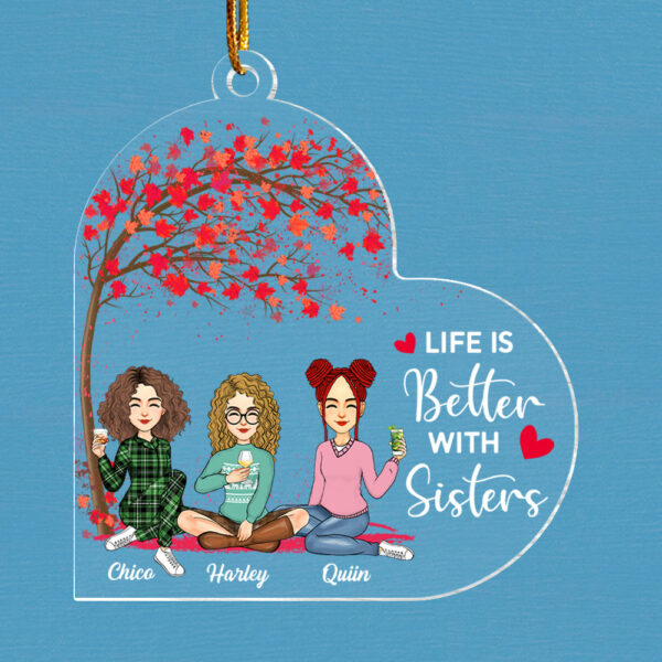 Life Is Better With Sisters Personalized Custom Shaped Acrylic Ornament - Image 7