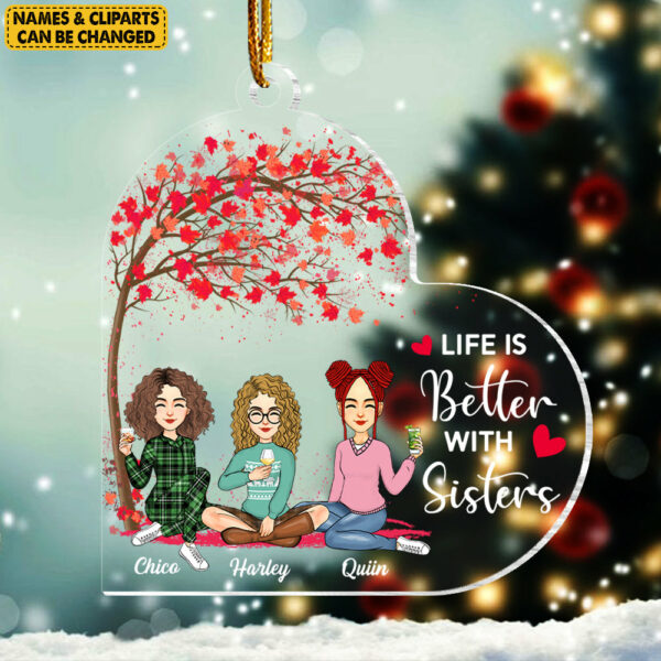 Life Is Better With Sisters Personalized Custom Shaped Acrylic Ornament - Image 6
